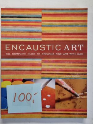 Encaustic art – the complete guide